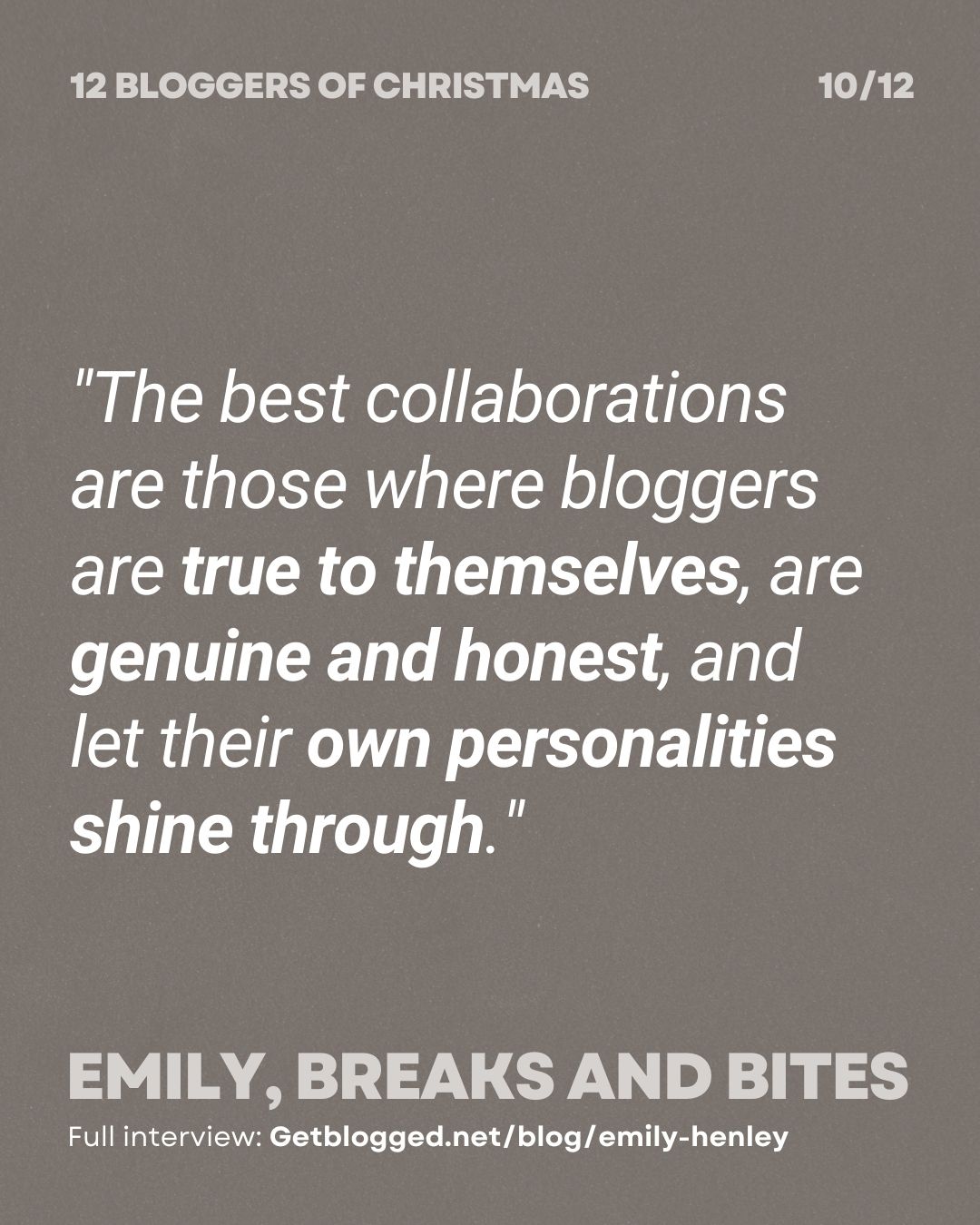 "The best collaborations are those where bloggers are true to themselves, are genuine and honest, and let their own personalities shine through."
