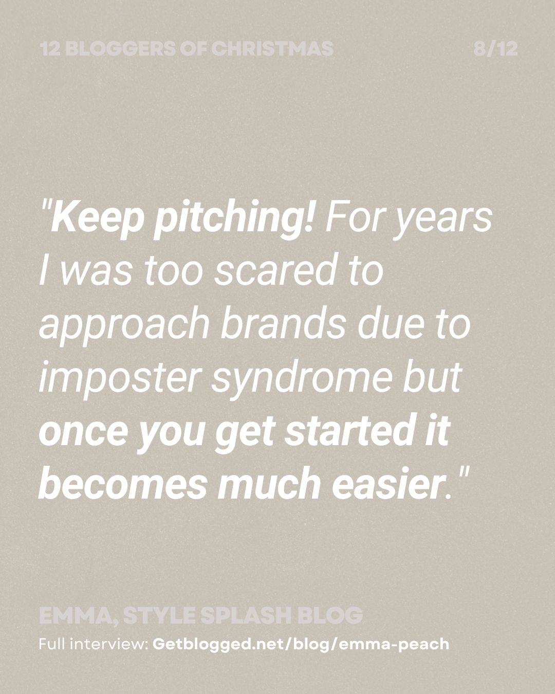 "Keep pitching! For years I was too scared to approach brands due to imposter syndrome but once you get started it becomes much easier."